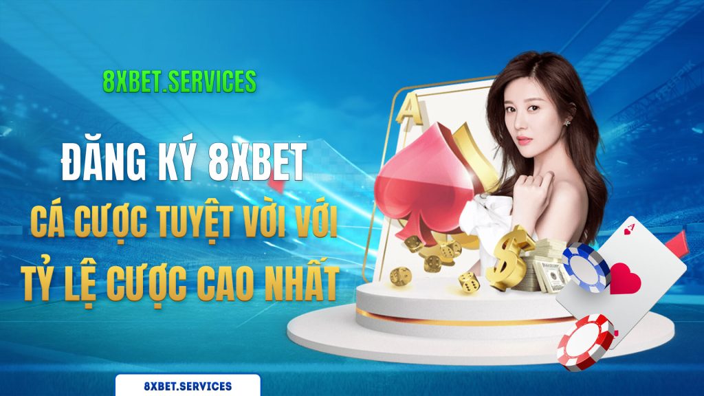 Ảnh mô tả trang đăng ký 8xbet với giao diện cá cược và tỷ lệ cược cao nhất, mời người dùng tham gia để trải nghiệm cá cược tuyệt vời.